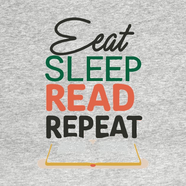 Eat Sleep Read Repeat. Funny Reading by Chrislkf